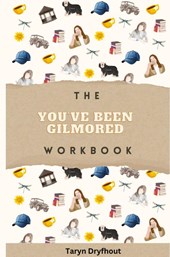 The You've Been Gilmored Workbook