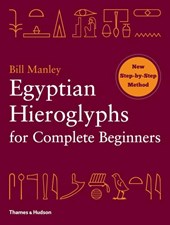 Manley, B: Egyptian Hieroglyphs for Complete Beginners