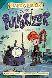 Princess Pulverizer Worse, Worser, Wurst #2