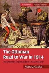The Ottoman Road to War in 1914