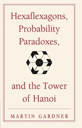 Hexaflexagons, Probability Paradoxes, and the Tower of Hanoi