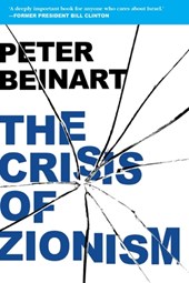 Beinart, P: Crisis of Zionism