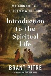 Pitre, B: Introduction to the Spiritual Life