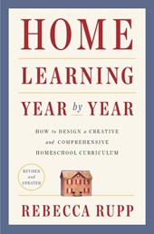 Home Learning Year by Year, Revised and Updated