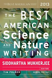 BEST AMERICAN SCIENCE AND NATURE WRITING 2013