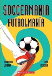Soccermania / Futbolmanía (Scholastic Bilingual)