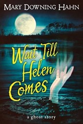 Wait Till Helen Comes
