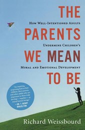 The Parents We Mean To Be