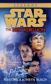 Rusch, K: New Rebellion: Star Wars Legends