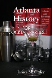 Atlanta History for Cocktail Parties