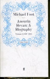 Aneurin Bevan: A Biography