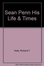 Sean Penn His Life & Times