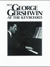 Meet George Gershwin At The Keyboard