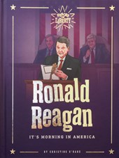 Ronald Reagan: It's Morning in America