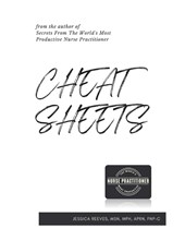 Cheat Sheets - A Clinical Documentation Workbook