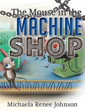 The Mouse in the Machine Shop