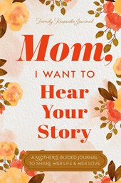 Mom, I Want to Hear Your Story
