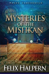 MYSTERIES OF THE MISHKAN
