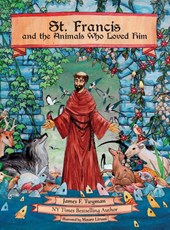 St. Francis and the Animals Who Loved Him
