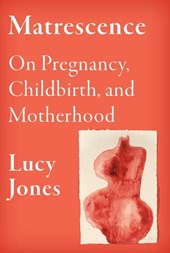 Jones, L: Matrescence