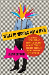 Crispin, J: What Is Wrong with Men