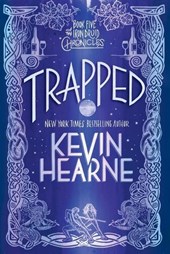 Trapped: Book Five of the Iron Druid Chronicles
