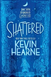 Shattered: Book Seven of the Iron Druid Chronicles