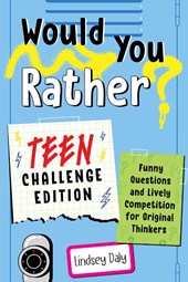 Would You Rather? Teen Challenge Edition
