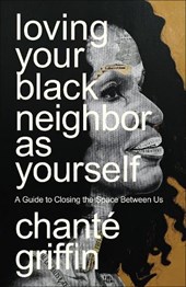 Loving Your Black Neighbor as Yourself