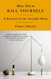 Martin, C: How Not to Kill Yourself