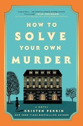 Perrin, K: How to Solve Your Own Murder