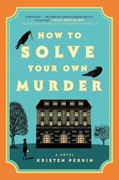 Perrin, K: How to Solve Your Own Murder