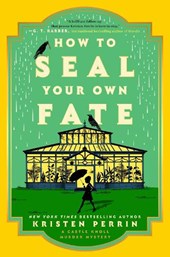Perrin, K: How to Seal Your Own Fate
