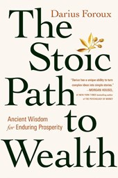 Foroux, D: Stoic Path to Wealth