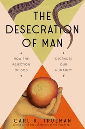 The Desecration of Man