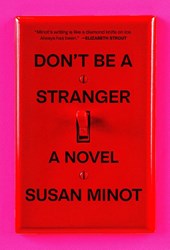 Minot, S: Don't Be a Stranger