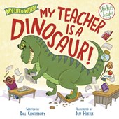 My Teacher Is a Dinosaur!