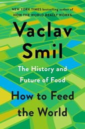Smil, V: How to Feed the World