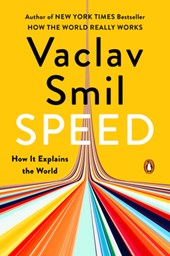 Speed: How It Explains the World