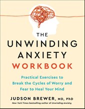 The Unwinding Anxiety Workbook
