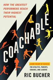 Coachable: How the Greatest Performers Reach Their Highest Potential