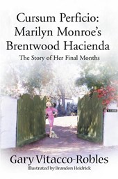 Cursum Perficio: Marilyn Monroe's Brentwood Hacienda