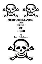 Methamphetamine The Drug Of Death