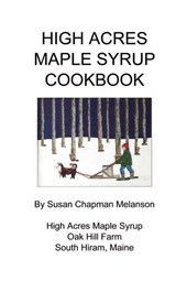 High Acres Maple Syrup Cook Book