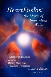 Heartfusion, the Magic of Imprinting Water