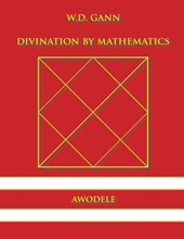 W.D. Gann: Divination By Mathematics