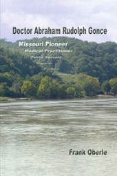 Doctor Abraham Rudolph Gonce: Missouri Pioneer