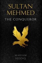 Sultan Mehmed: the conqueror