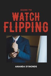 Guide to Watch Flipping