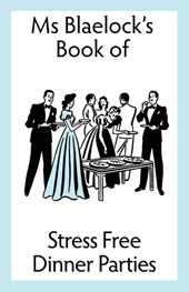 Stress Free Dinner Parties